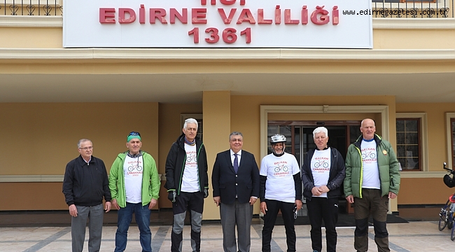 BALKANLAR'DAN EDİRNE'YE BİSİKLETLE GELDİLER